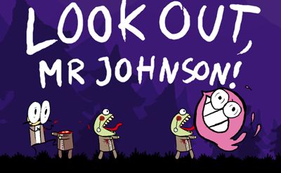 Look out, Mr Johnson!