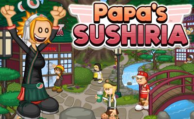 Papa's Sushiria Papa's Sushiria